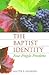 The Baptist Identity: Four Fragile Freedoms