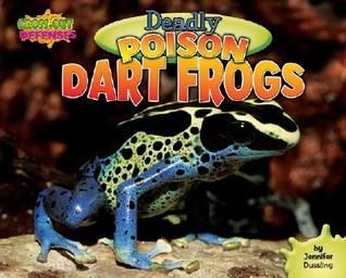 Deadly Poison Dart Frogs (Gross-out Defenses)