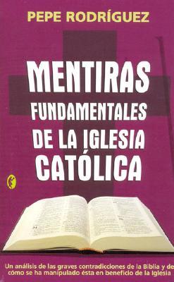 Mentiras fundamentales de la Iglesia católica (Paperback)