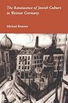 The Renaissance of Jewish Culture in Weimar Germany
