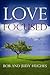 Love Focused: Living Life t...
