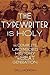 The Typewriter Is Holy by William Morgan
