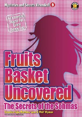 Fruits Basket Uncovered 10: The Secrets of the Sohmas (Mysteries and Secrets Revealed)