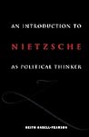 An Introduction to Nietzsche as Political Thinker by Keith Ansell-Pearson