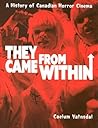 They Came from Within: A History of Canadian Horror Cinema