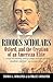 Rhodes Scholars, Oxford, and the Creation of an American Elite