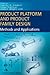 Product Platform and Product Family Design: Methods and Applications