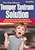The One-Minute Temper Tantrum Solution: Strategies for Responding to Children's Challenging Behaviors