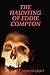 The Haunting of Eddie Compton