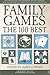 Family Games: The 100 Best