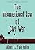 The International Law of Civil War (Foundations of the Laws of War)