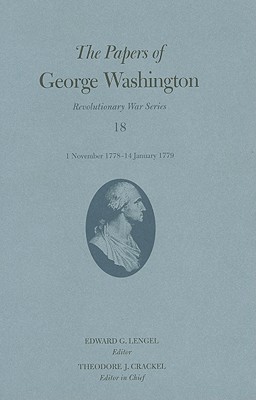 The Papers of George Washington, 18: 1 November 1778-14 January 1779
