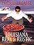 Louisiana Real and Rustic by Emeril Lagasse