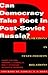 Can Democracy Take Root in Post-Soviet Russia?