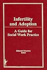 Infertility and Adoption: A Guide for Social Work Practice