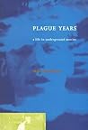 Plague Years: A Life in Underground Movies Plague Years: A Life in Underground Movies