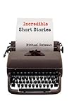 Incredible Short Stories (Simon Bloom)