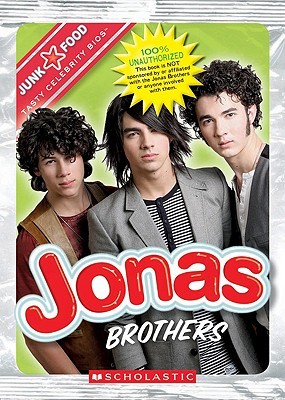 Jonas Brothers (Junk Food: Tasty Celebrity Bios)