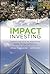 Impact Investing by Antony Bugg-Levine