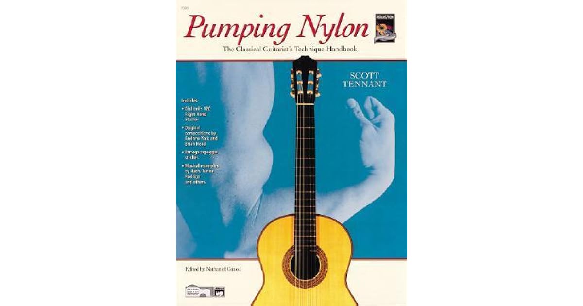 Pumping Nylon The Classical Guitarist's Technique Handbook by Scott