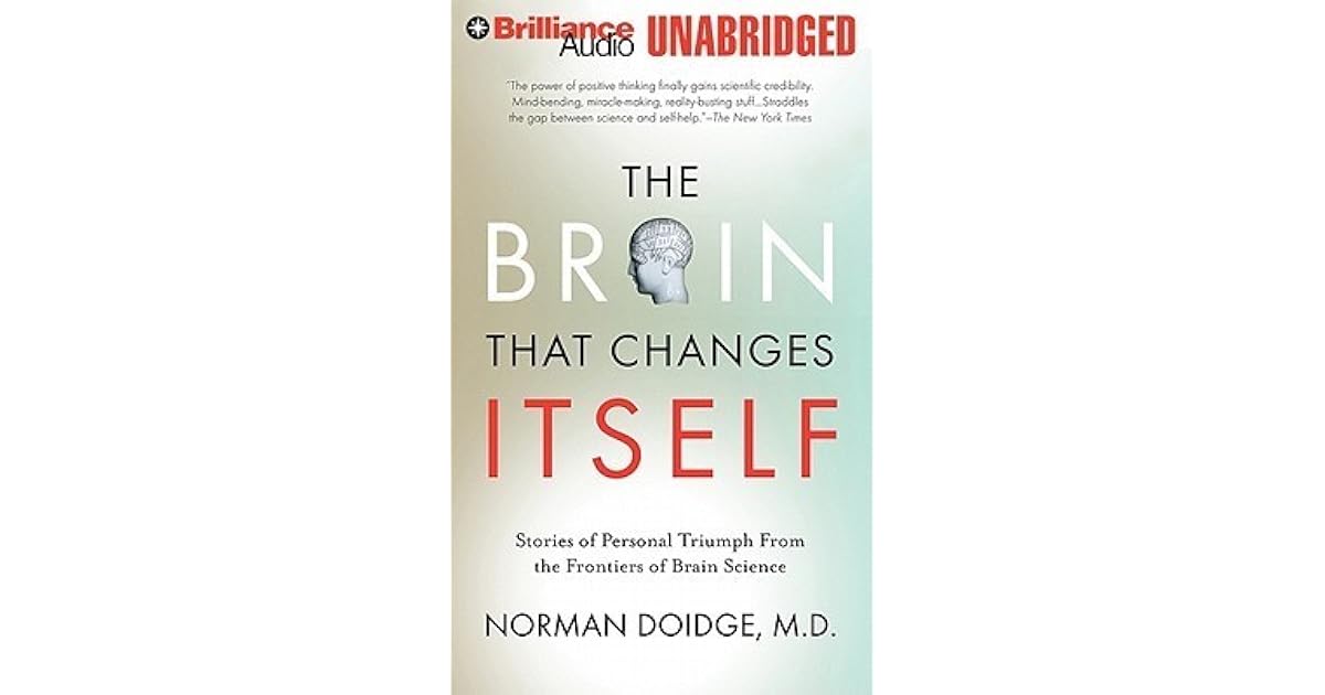 The Brain That Changes Itself: Stories of Personal Triumph from the