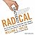 Practically Radical: Not-So-Crazy Ways to Transform Your Company, Shake Up Your Industry, and Challenge Yourself