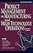 Project Management in Manufacturing and High Technology Operations (Wiley Series in Engineering and Technology Management)