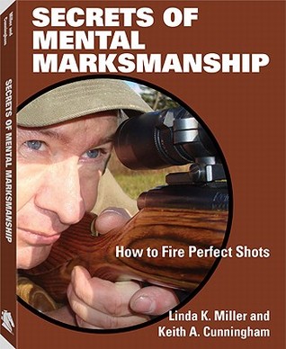Secrets of Mental Marksmanship: How to Fire Perfect Shots (Paperback)