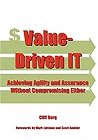 Value-Driven IT: Achieving Agility and Assurance Without Compromising Either