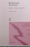 Re-Dressing the Canon: Essays on Theatre and Gender (To Philosophy)