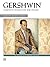 George Gershwin -- Complete Works for Solo Piano (Alfred Masterwork Edition)