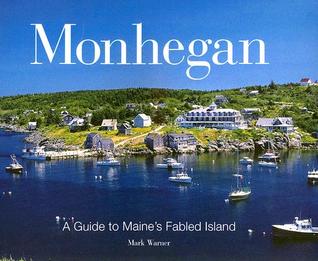 Monhegan: A Guide to Maine's Fabled Islands (Paperback)