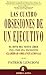 Las cuatro obsesiones de un ejecutivo : El reto del nuevo líder pasa por una excelente claridad organizacional