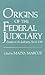 Origins of the Federal Judiciary: Essays on the Judiciary Act of 1789