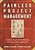 Painless Project Management...