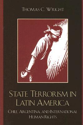 State Terrorism in Latin America: Chile, Argentina, and International Human Rights (Latin American Silhouettes)