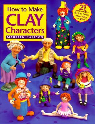 How to Make Clay Characters (Paperback)