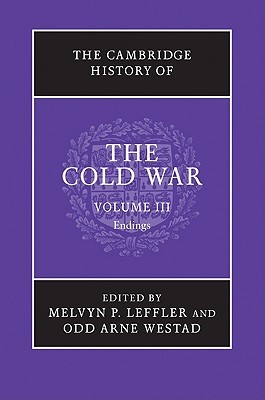 The Cambridge History of the Cold War, Volume III: Endings (Hardcover)