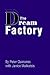 The Dream Factory
