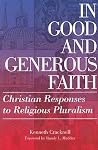 In Good And Generous Faith: Christian Responses to Religious Pluralism