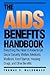 The AIDS Benefits Handbook: Everything you need to know to get Social Security, Welfare, Medicaid, Medicare, Food Stamps, Housing... (Yale Fastback Series)