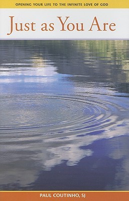 Just as You Are: Opening Your Life to the Infinite Love of God (Hardcover)