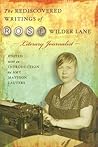 The Rediscovered Writings of Rose Wilder Lane: Literary Journalist