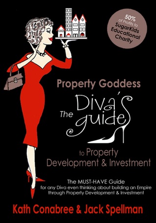 Property Goddess The Diva's Guide to Property Development Investment