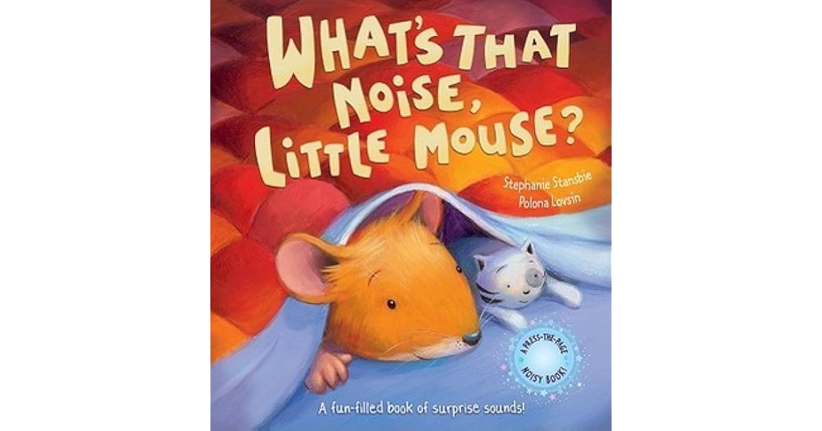 What's That Noise, Little Mouse? by Stephanie Stansbie