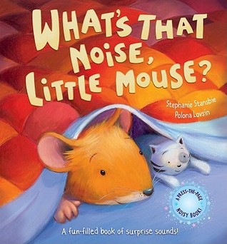 What's That Noise, Little Mouse?: A Fun-Filled Book Of Surprise Sounds! (Hardcover)