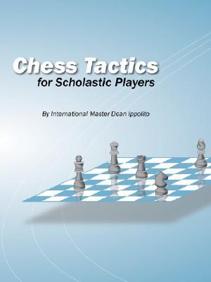 Chess Tactics for Scholastic Players (Paperback)