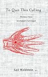 To Quit This Calling: Firsthand Tales of a Pediatric Pathologist To Quit This Calling: Firsthand Tales of a Pediatric Pathologist