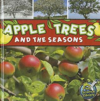 Apple Trees and The Seasons (My Science Library)
