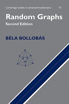 Random Graphs (Cambridge Studies in Advanced Mathematics, Series Number 73)